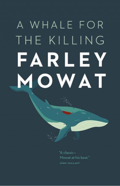 A Whale for the Killing by Farley Mowat