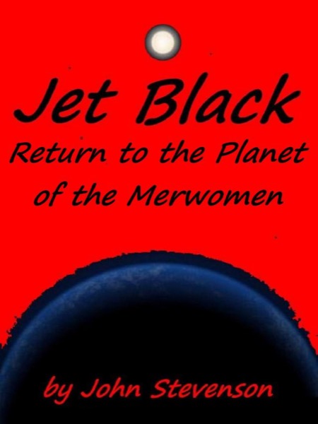 Jet Black – Return to the Planet of the Merwomen #15 by John Stevenson