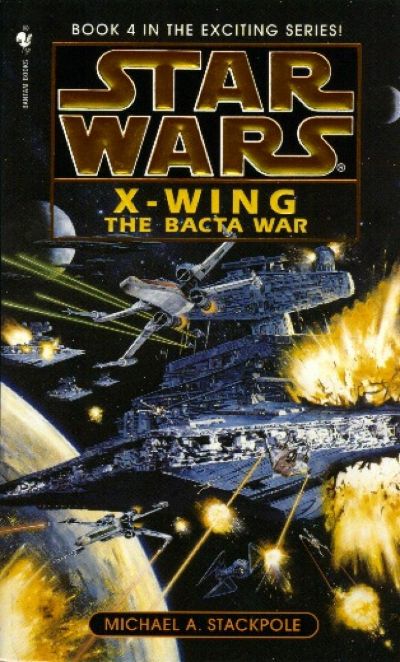 Star Wars - X-Wing - The Bacta War by Michael A. Stackpole