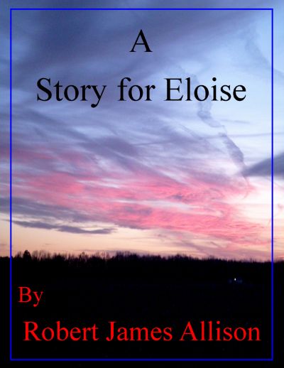 A Story for Eloise by Robert James Allison