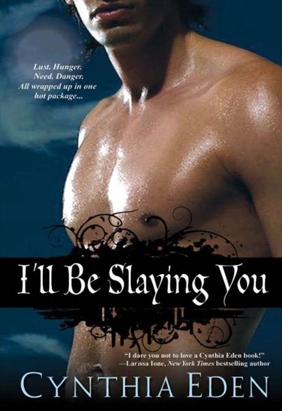 I’ll Be Slaying You by Cynthia Eden