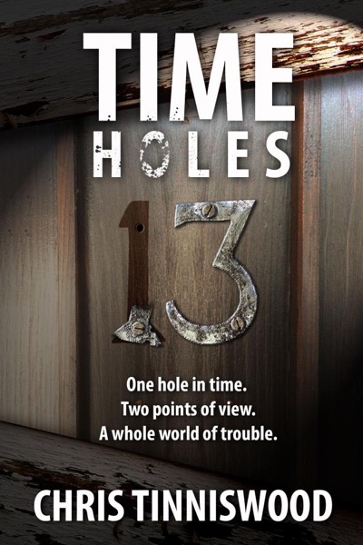 Time Holes: 13 by Chris Tinniswood