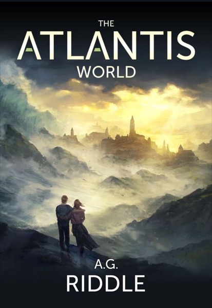 The Atlantis World (The Origin Mystery, Book 3) by A. G. Riddle