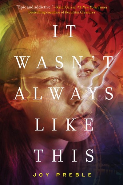 It Wasn't Always Like This by Joy Preble