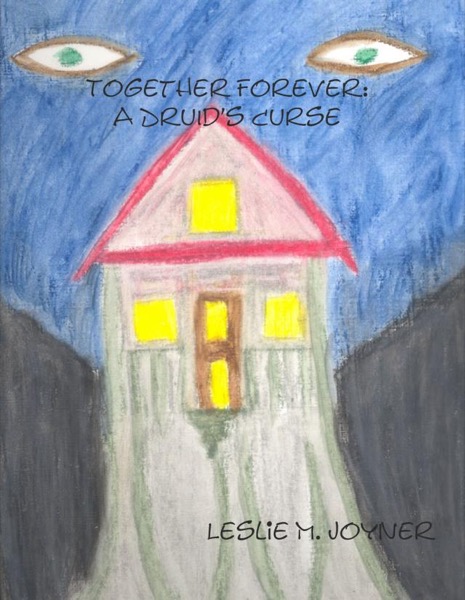 Together Forever: A Druid's Curse by Leslie M. Joyner