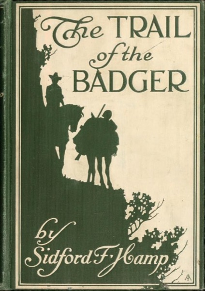 The Trail of The Badger: A Story of the Colorado Border Thirty Years Ago by AnonYMous