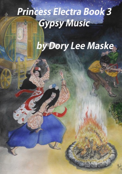 Princess Electra Book 3 Gypsy Music by Dory Lee Maske