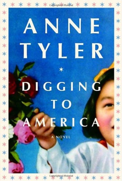 Digging to America by Anne Tyler