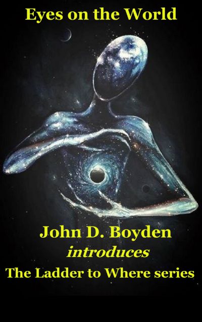 Eyes on the World by John D. Boyden