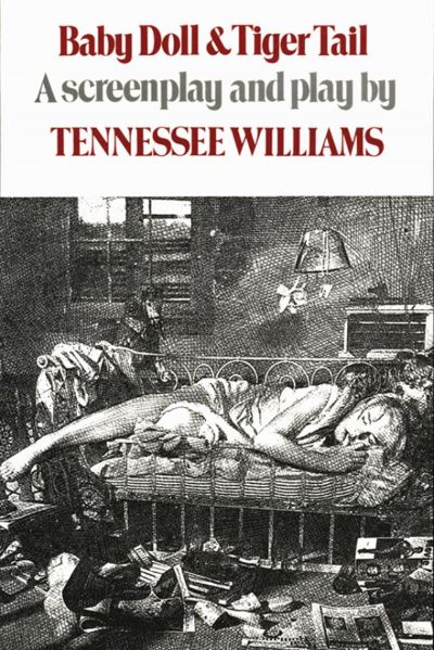 Baby Doll Tiger Tail: A Screenplay and Play by Tennessee Williams by Tennessee Williams