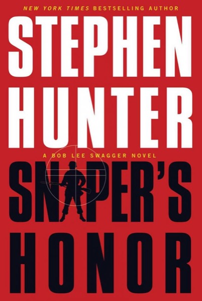 Sniper's Honor: A Bob Lee Swagger Novel by Stephen Hunter