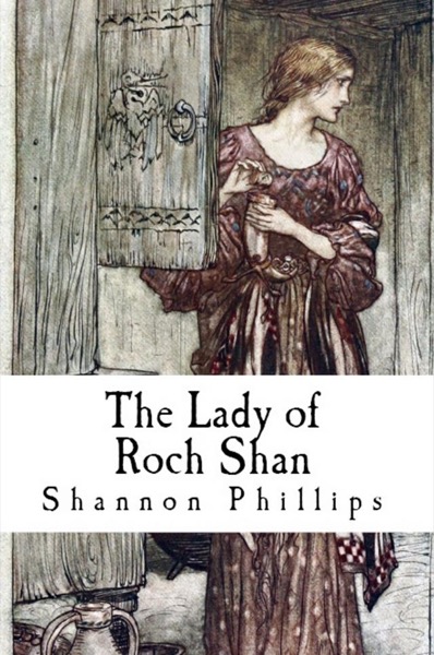 The Lady of Roch Shan by Shannon Phillips