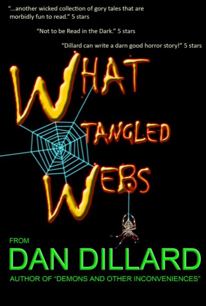 What Tangled Webs by Dan Dillard