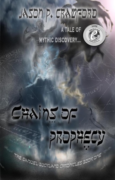 Chains of Prophecy: A Tale of Mythic Discovery by Jason P. Crawford