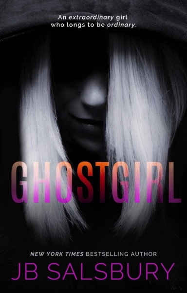 Ghostgirl ~ JB Salsbury by J. B. Salsbury