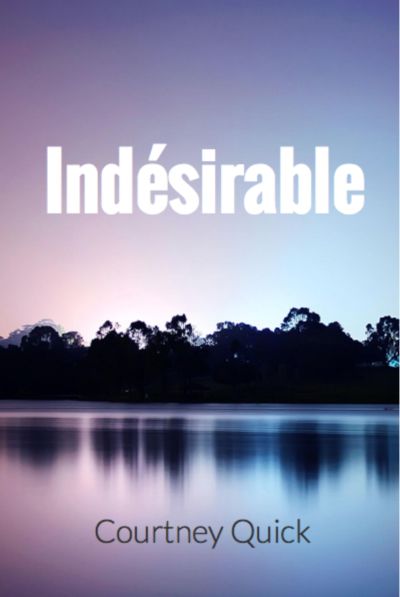 Indésirable by Courtney Quick