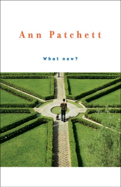 What Now? by Ann Patchett