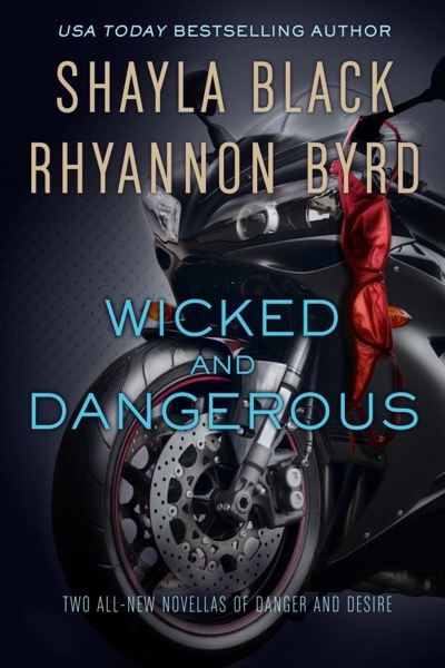 Wicked and Dangerous by Shayla Black