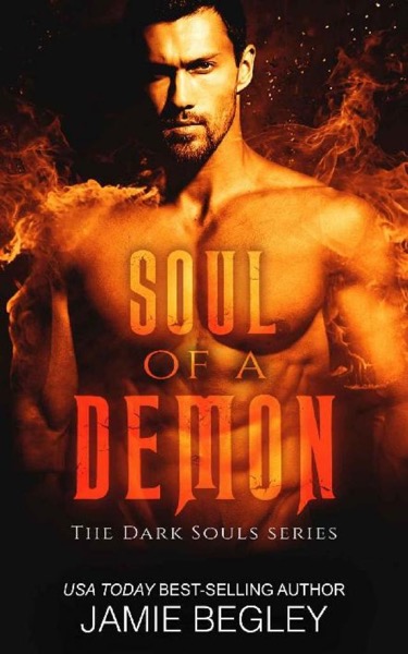 Soul of a Demon (The Dark Souls Book 3) by Jamie Begley