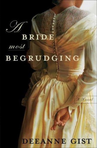 A Bride Most Begrudging by Deeanne Gist