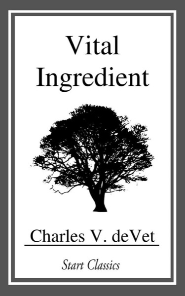 Vital Ingredient by Charles V. De Vet