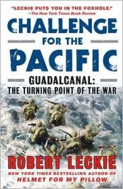 Challenge for the Pacific: Guadalcanal: The Turning Point of the War by Robert Leckie