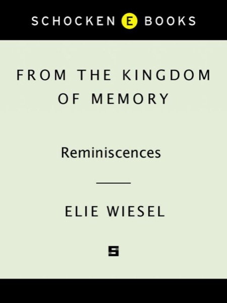 From the Kingdom of Memory: Reminiscences by Elie Wiesel