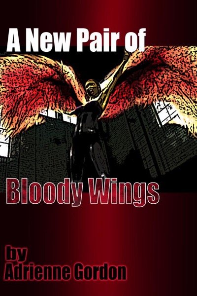 A New Pair of Bloody Wings by Adrienne Gordon