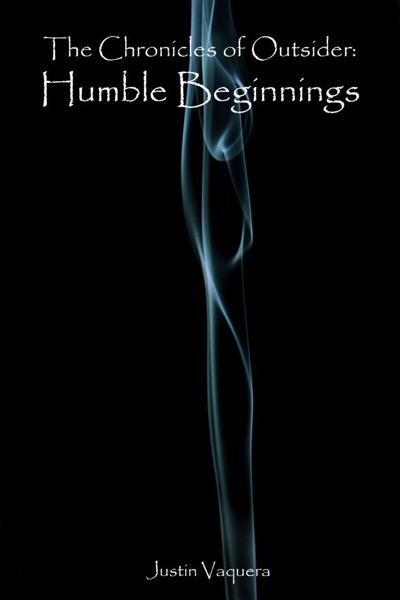 The Chronicles of Outsider: Humble Beginnings by Justin Wayne