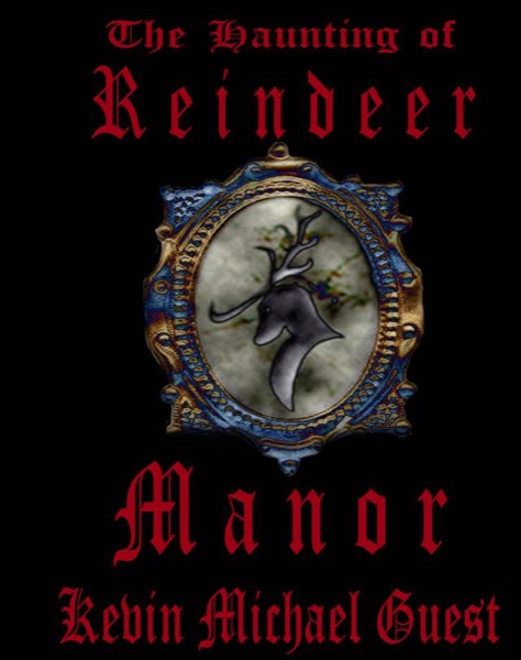 The Haunting of Reindeer Manor by Kevin Guest