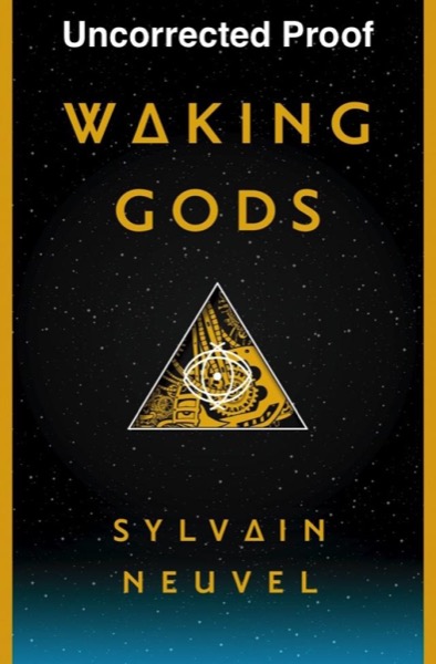 Waking Gods by Sylvain Neuvel