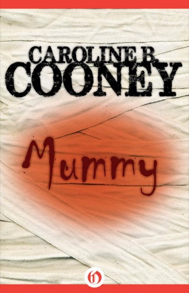 Mummy by Caroline B. Cooney