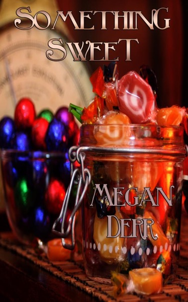 Something Sweet by Megan Derr