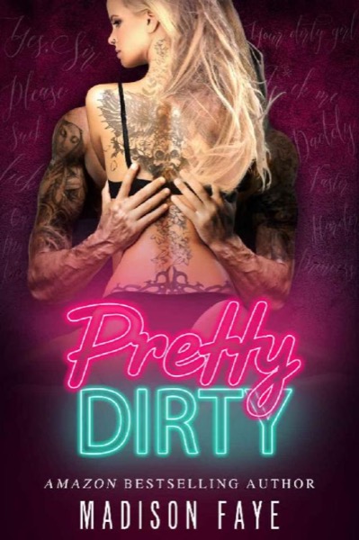 Pretty Dirty by Madison Faye