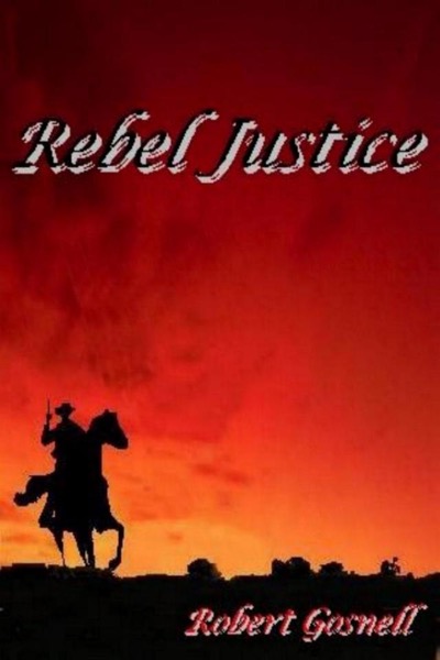 Rebel Justice by Robert Gosnell