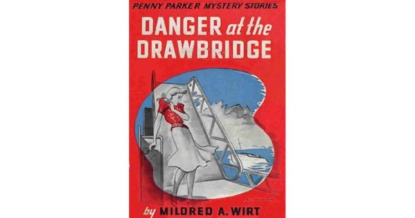 Danger at the Drawbridge by Mildred A. Wirt