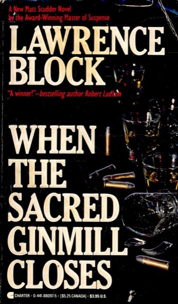 When the Sacred Ginmill Closes by Lawrence Block