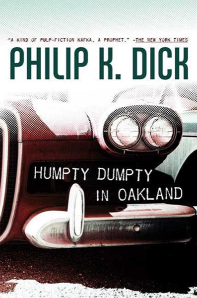 Humpty Dumpty in Oakland by Philip K. Dick