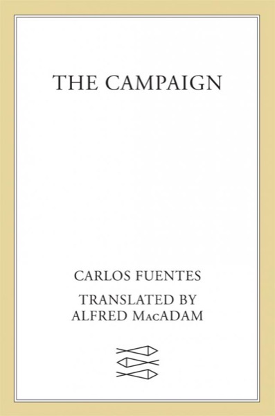 The Campaign by Carlos Fuentes