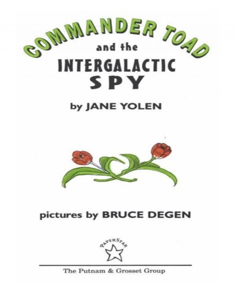 Commander Toad and the Intergalactic Spy by Jane Yolen