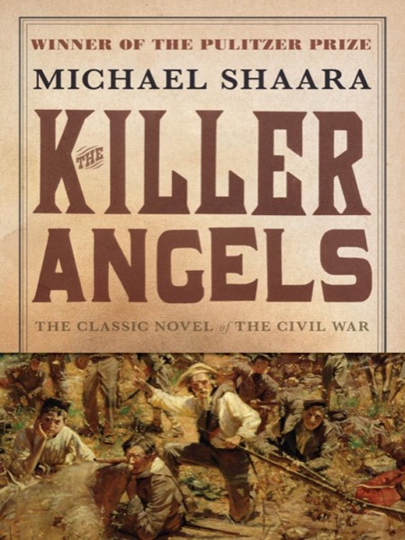 The Killer Angels: The Classic Novel of the Civil War