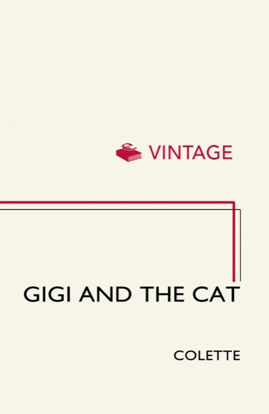 Gigi and the Cat by Colette