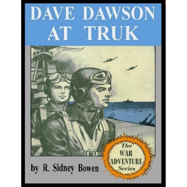 Dave Dawson at Truk by Robert Sidney Bowen