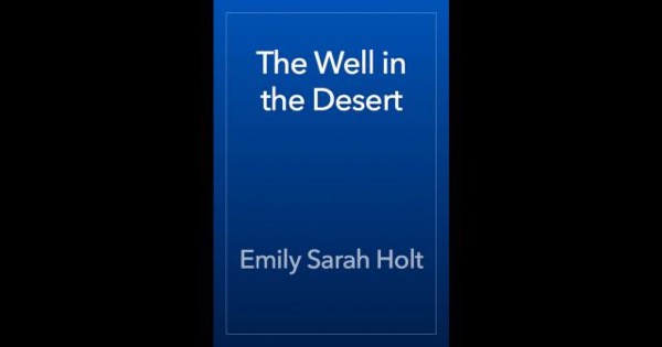 The Well in the Desert by Emily Sarah Holt