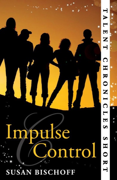 Impulse Control (Talent Chronicles) by Susan Bischoff