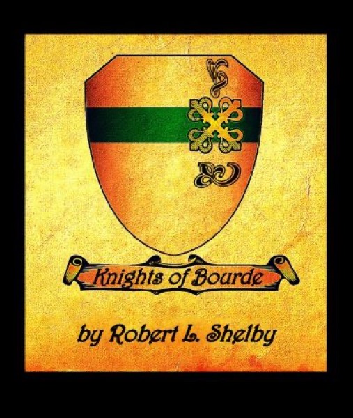 Knights Of Bourde by Robert L. Shelby