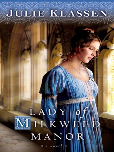 Lady of Milkweed Manor by Julie Klassen