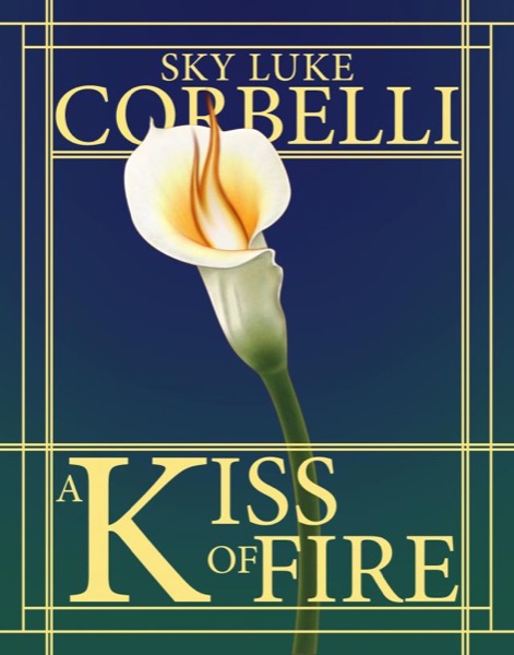 The Call of the Elements: A Kiss of Fire by Sky Corbelli