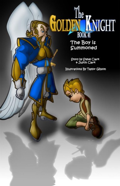 The Golden Knight #1 The Boy is Summoned by Steven and Justin Clark