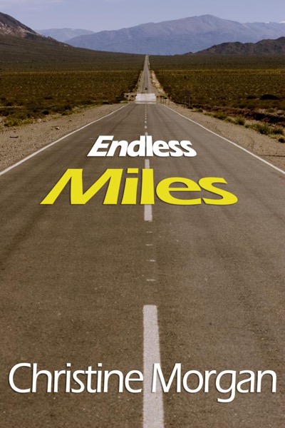 Endless Miles by Christine Morgan